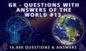 General Knowledge Questions with Answers of the world #13