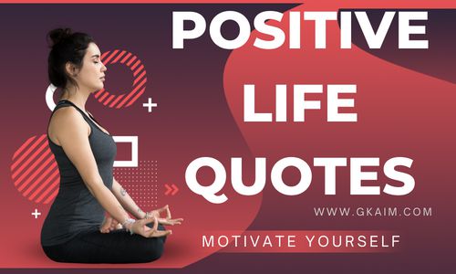 Positive Life Quotes: Motivate Yourself to Get Success in Life